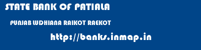 STATE BANK OF PATIALA  PUNJAB LUDHIANA RAIKOT RAEKOT  banks information 